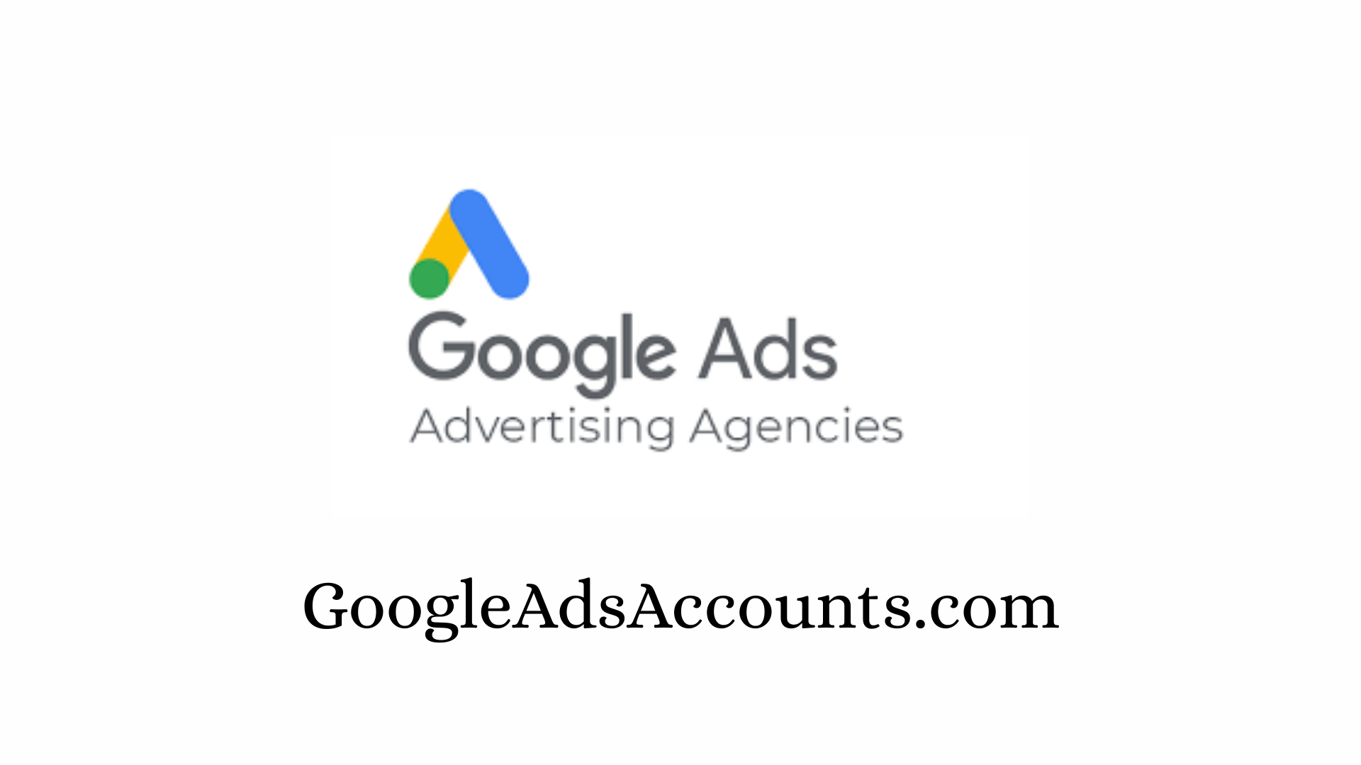 Buy Google Ads Agency Accounts GoogleAdsAccounts.com